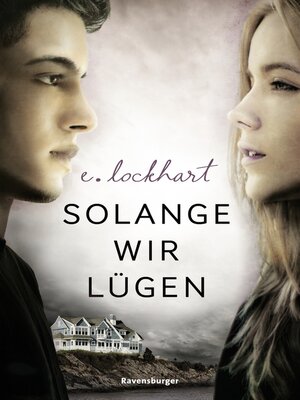 cover image of Solange wir lügen (Deutsche Ausgabe des New-York-Times-Bestsellers WE WERE LIARS mit atemberaubendem Überraschungsende)
